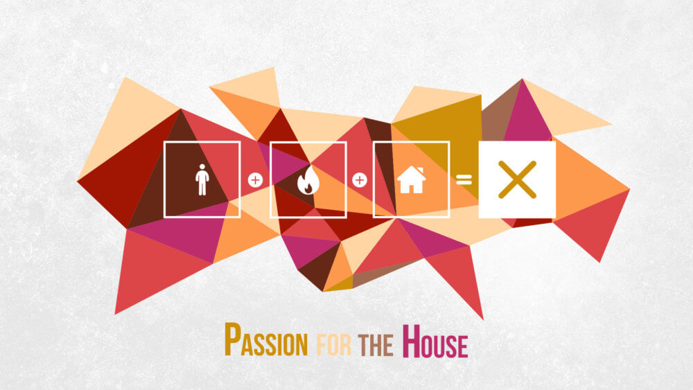Passion for the House